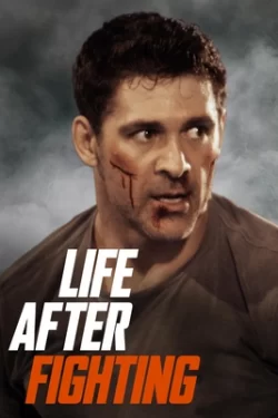فیلم زندگی پس از مبارزه Life After Fighting