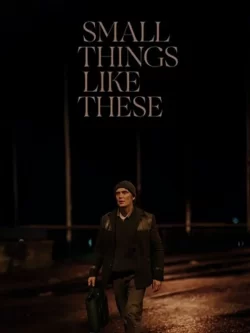 فیلم چیزهای کوچک این چنینی Small Things Like These
